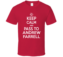 Load image into Gallery viewer, Andrew Farrell Keep Calm Pass To New England Soccer T Shirt - 1183438945