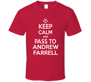 Andrew Farrell Keep Calm Pass To New England Soccer T Shirt - 1183438945