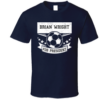 Load image into Gallery viewer, Brian Wright For President New England Soccer T Shirt - 132237291