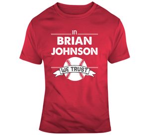 Brian Johnson We Trust Boston Baseball Fan T Shirt - 1600384964