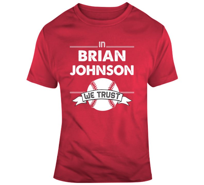 Brian Johnson We Trust Boston Baseball Fan T Shirt - 1600384964