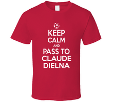 Load image into Gallery viewer, Claude Dielna Keep Calm Pass To New England Soccer T Shirt - 1613323045
