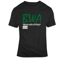 Load image into Gallery viewer, Bench With Attitude BWA Boston Basketball Fan T Shirt - 1668015742