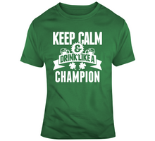 Load image into Gallery viewer, Keep Calm And Drink Like A Champion St Pat's T Shirt - 2127681182