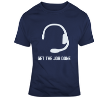 Load image into Gallery viewer, Get The Job Done Headset New England Football Fan T Shirt - 2174628097