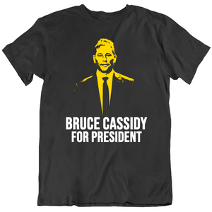 Bruce Cassidy For President Boston Hockey Fan T Shirt - 2292561538