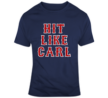 Load image into Gallery viewer, Hit Like Carl Boston Baseball Carl Yastrzemski Sports Fan T Shirt - 2426597986