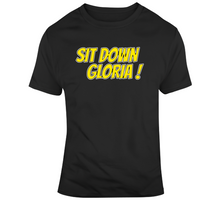 Load image into Gallery viewer, Sit Down Gloria Boston Hockey Fan T Shirt - 2832710270