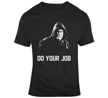 Load image into Gallery viewer, Do Your Job Bill Belichick Greatest Coach Ever New England Football Fan T Shirt - 3429264431