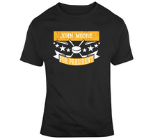 Load image into Gallery viewer, John Moore For President Boston Hockey Fan T Shirt - 3541325424