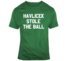 Load image into Gallery viewer, Havlicek Stole The Ball Boston Basketball Team John Havlicek Sports Fan T Shirt - 3754499203