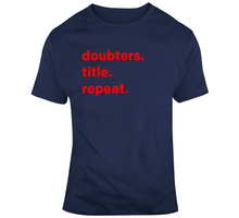 Load image into Gallery viewer, Doubters Title Repeat Champions New England Football Fan T Shirt - 4062641636
