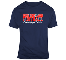 Load image into Gallery viewer, New England Football Coming For Seven Titles Football Fan T Shirt - 4078409493