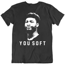 Load image into Gallery viewer, Marcus Smart You Soft Boston Basketball Fan T Shirt - 4213215724