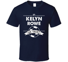 Load image into Gallery viewer, Kelyn Rowe We Trust New England Soccer T Shirt - 4352501463