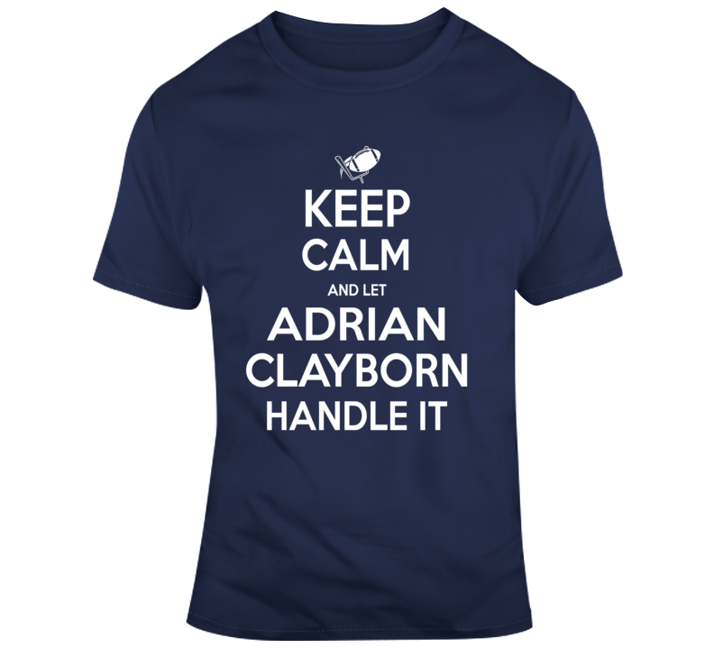 Adrian Clayborn Keep Calm New England Football Fan T Shirt - 441683430