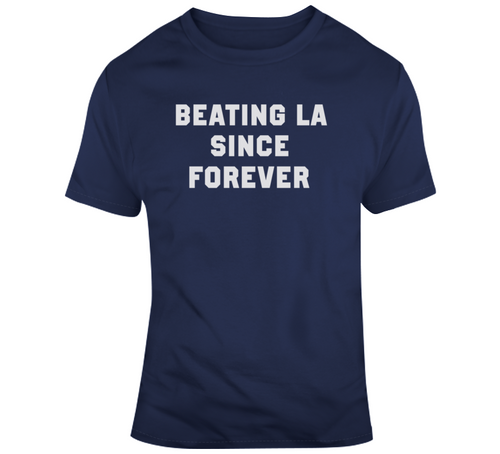 Beating La Since Forever New England Football T Shirt - 4971090444