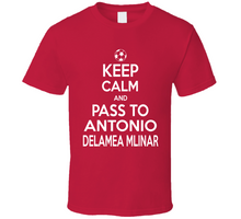 Load image into Gallery viewer, Antonio Delamea Mlinar Keep Calm Pass To New England Soccer T Shirt - 5007898210