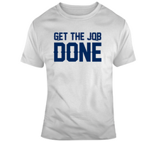 Load image into Gallery viewer, Get The Job Done New England Football Fan T Shirt - 522654846