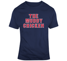 Load image into Gallery viewer, Dustin Pedroia Nickname The Muddy Chicken Boston Baseball Fan T Shirt - 5408977965