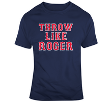 Load image into Gallery viewer, Roger Clemens Throw Like Roger Hall of Fame Boston Baseball Fan T Shirt - 587795762