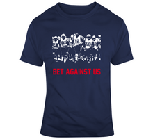 Load image into Gallery viewer, Bet Against Us New England Football Fan Team T Shirt - 6325799982