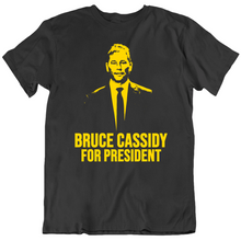 Load image into Gallery viewer, Bruce Cassidy For President Boston Hockey Fan v2 T Shirt - 6613687239