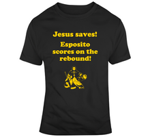 Load image into Gallery viewer, Jesus Saves Esposito Scores on the rebound Boston Hockey Fan v2 T Shirt - 7192802994