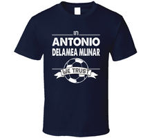 Load image into Gallery viewer, Antonio Delamea Mlinar We Trust New England Soccer T Shirt - 7228301347