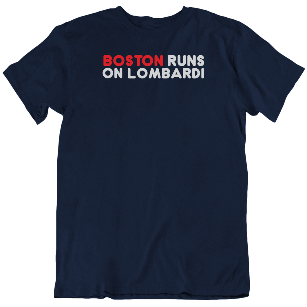 Boston Runs On Lombardi City Of Champions Football Fan T Shirt - 797956515