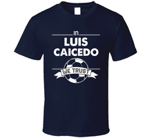 Load image into Gallery viewer, Luis Caicedo We Trust New England Soccer T Shirt - 8139640009