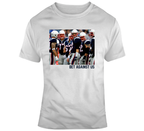 Bet Against Us New England Football Team Fan T Shirt - 81673290