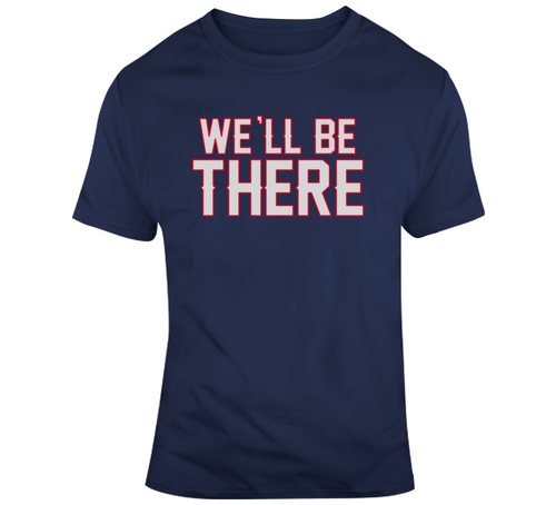 Bill Belichick We Will Be There Football Fan T Shirt - 8311754497