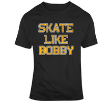 Load image into Gallery viewer, Skate Like Bobby Boston Hockey Fan T Shirt - 8355174782