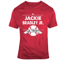 Load image into Gallery viewer, Jackie Bradley Jr We Trust Boston Baseball Fan T Shirt - 889051667