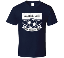 Load image into Gallery viewer, Gabriel Somi For President New England Soccer T Shirt - 9101161278