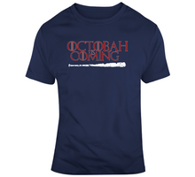 Load image into Gallery viewer, Octobah is Coming Game of Thrones Parody Boston Baseball Fan T Shirt - 9563579719