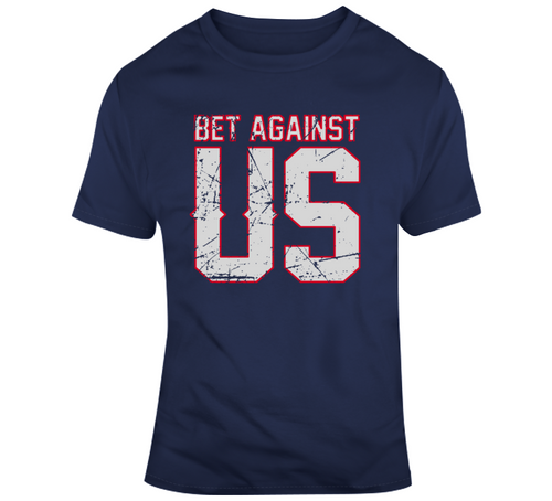 Bet Against Us New England Football Fan T Shirt - 965627821