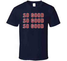 Load image into Gallery viewer, Boston Champs Sweet Caroline So Good So Good Boston Baseball Fan T Shirt - image_000de2eb-2c51-4320-a6b7-9ff45e7afb5c