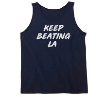 Load image into Gallery viewer, Keep Beating LA New England Football Fan v2 T Shirt - image_00e8522f-5f03-4d0d-a601-e18f07177ad1