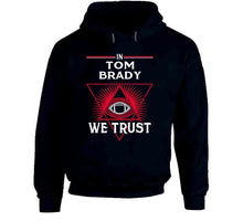 Load image into Gallery viewer, In Tom Brady We Trust New England Football Fan T Shirt - image_0187165b-4fda-4660-a2d6-85cd0b927196