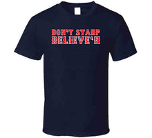 Load image into Gallery viewer, Dont Stop Believen Boston Baseball Fan Distressed T Shirt - image_02d24f4b-8a59-46b4-a7ad-228b5a0305c0
