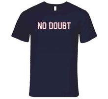 Load image into Gallery viewer, No Doubt Tom Brady New England Football Fan T Shirt - image_0486ca40-411a-456f-9811-5aff18f8d2b4