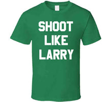 Load image into Gallery viewer, Larry Bird Shoot Like Larry Boston Basketball T Shirt - image_04d3b04e-7e78-4d7a-900d-4869dd19046a