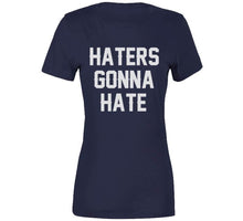 Load image into Gallery viewer, Haters Gonna Hate New England Football Fan T Shirt - image_060f1005-6a42-4c5e-8ff9-06547370f305