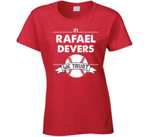 Load image into Gallery viewer, Rafael Devers We Trust Boston Baseball Fan T Shirt - image_09e2dad2-e573-425a-95c9-550f1390379c
