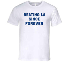 Load image into Gallery viewer, Beating La Since Forever New England Football Fan T Shirt - image_0bd24601-3e73-4055-9e99-d782becebff3