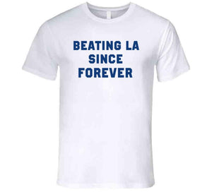 Beating La Since Forever New England Football Fan T Shirt - image_0bd24601-3e73-4055-9e99-d782becebff3