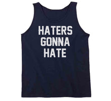 Load image into Gallery viewer, Haters Gonna Hate New England Football Fan T Shirt - image_12e4cbcc-588c-4071-8cba-62beb0e53b74