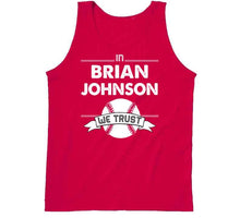 Load image into Gallery viewer, Brian Johnson We Trust Boston Baseball Fan T Shirt - image_1324da5e-2a29-4a8c-9f04-9b6e222a81e5